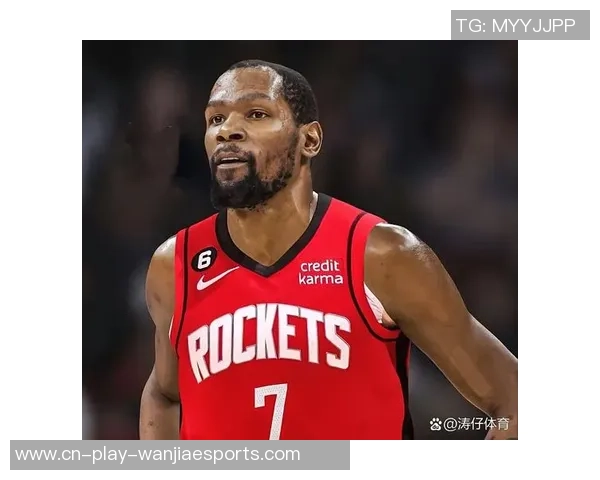 杜兰特：火箭有许多高球商的球员，在休斯顿打球就像在家相同